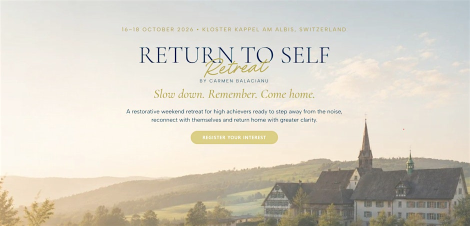 "Return To Self" , Wellbeing Retreat for High Achievers, 1 h to Zurich