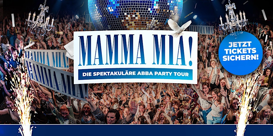 DORNBIRN - MAMMA MIA PARTY – ABBA TOUR / KONZERT - FAST AUSVERKAUFT