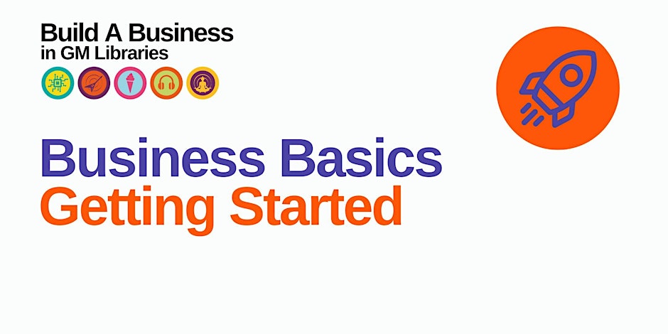 Build A Business: Business Basics - Getting Started