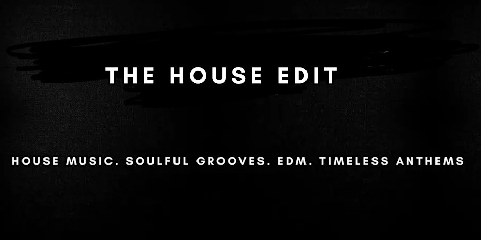 The House Edit | House Music & Timeless Anthems